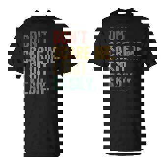 Don't Scare Me I Shit Easily Sarcasm Quote T-Shirt | Mazezy