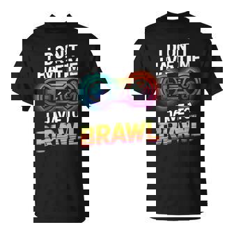 I Don't Have Time I Have To Brawl Showdown Stars Gamer T-Shirt | Mazezy