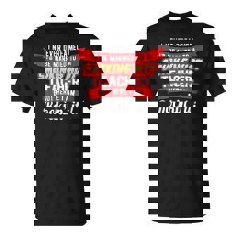 Never Dreamed I'd Marry A Hot Teacher But I'm Rockin It T-Shirt - Monsterry