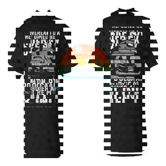 I Never Dreamed I'd Be A Super Sexy Pontoon Captain Dad T-Shirt - Monsterry