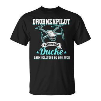 Drhnenpilot Wenn Ich Mich Ducke Drone Slogan Fpv T-Shirt - Geschenkecke