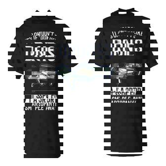 Drones Diciendo Piloto De Drones Camiseta unisex - Regaloses