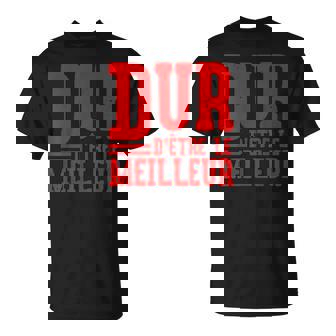 Dur L'être De Meilleur Homme Drôle Homme Humour T-Shirt - Cadeauxyz