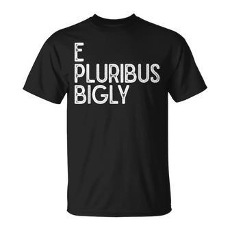 E Pluribus Bigly T-Shirt - Monsterry