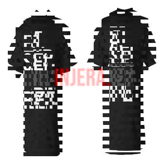 Eat Sleep Injera Repeat Injera Makers Malawah Flatbread T-Shirt - Monsterry