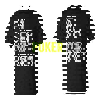 Eat Sleep Poker Repeat Regalo Jugador Poker Camiseta unisex - Regaloses