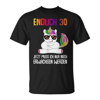 Endlich 30 Jetzt Muss Ich Nur Noch Erwachsen Women's Unicorn T-Shirt - Geschenkecke