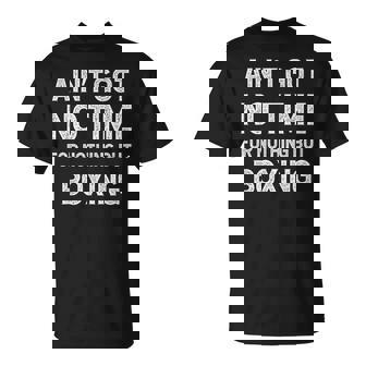 Entrenamiento De Boxeo Divertido Boxeador No Tuvo Tiempo Para Nada Más Que Camiseta unisex - Regaloses