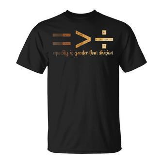 Equality Is Greater Than Division Black History Melanin T-Shirt - Thegiftio UK