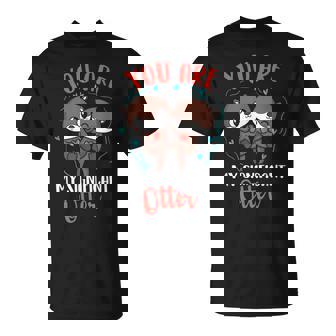 Eres Mi Nutria Significativa Corazón Del Amor Nutrias Dulces Camiseta unisex - Regaloses