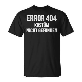 Error 404 Costume Not Found Nerd Gamer Carnival Fancy Dress T-Shirt - Geschenkecke