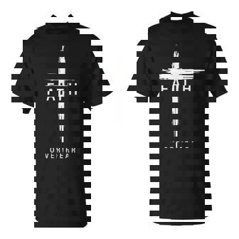 Faith Fear Christian Cross Jesus Christ Christians T-Shirt - Monsterry