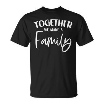Family Reunion Together We Make A Family Get-Together T-Shirt - Monsterry