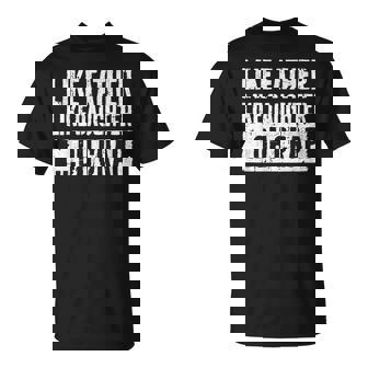 Like Father Like Daughter Oh Crap Fathers Day T-Shirt - Monsterry