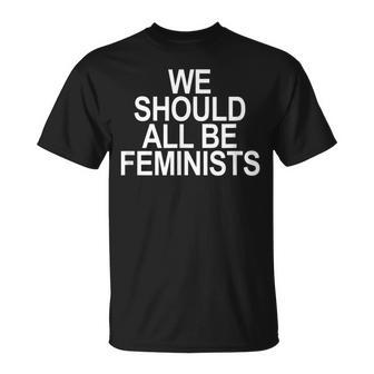 We Should All Be Feminists T-Shirt - Geschenkecke