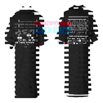 Fireworks Expert If If I Run You Run 4th Of July T-Shirt - Monsterry