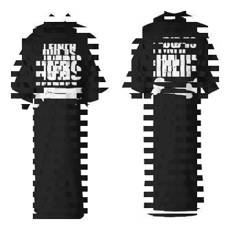 I Found This Humerus Doctor Healthcare Medicine Pun T-Shirt - Monsterry