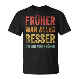 Früher War Alles Besser Ich Binon Früher T-Shirt - Geschenkecke