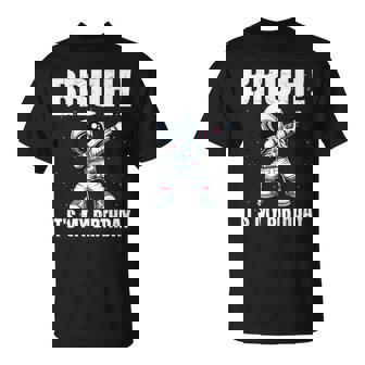 Dabbing Astronaut Birthday Bruh It's My Birthday Boy T-Shirt | Mazezy