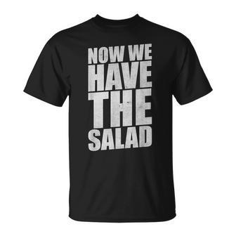 German Saying Now We Have The Salad T-Shirt - Geschenkecke