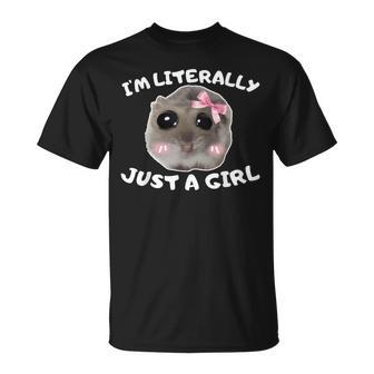 I'm Literally Just A Girl Sad Hamster Meme T-Shirt - Geschenkecke