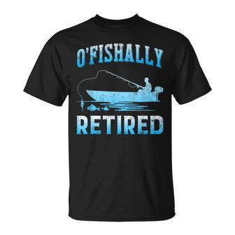 O'fishally Retired For Retired Fishing T-Shirt - Monsterry