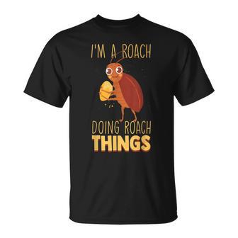 Saying I'm A Roach Doing A Roach Things Fan T-Shirt - Monsterry
