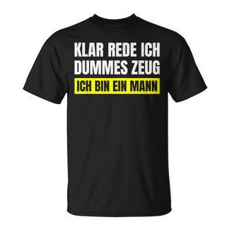 Saying Ironic Stupid Stuff I Am A Man T-Shirt - Geschenkecke