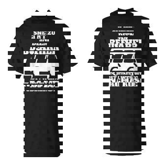 Sei Nett Zu Dein Busfahrer T-Shirt - Geschenkecke