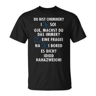 Wortspiel Du Bist Chemiker Chemistry Laborant Chemical T-Shirt - Geschenkecke