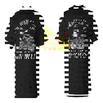My Garden Is Calling And I Must Go Gardener Gardening T-Shirt - Monsterry