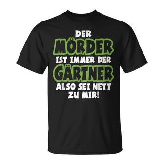 Gardener Garden Gardening Landscape Gardener Saying T-Shirt - Geschenkecke