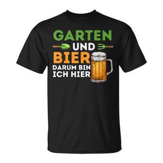 Garten Und Bier Darum Bin Ich Hier Gärtner Hobbygärtner T-Shirt - Geschenkecke