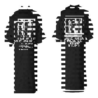 Gen X Do We Look We Care Camiseta unisex - Regaloses
