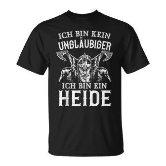 Germaniking Ich Bin Kein Unbelubiger Ich Bin Ein Heide T-Shirt - Geschenkecke