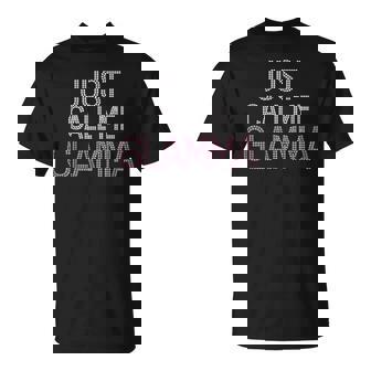 Glamma For Grandmothers Just Call Me Glamma T-Shirt - Monsterry