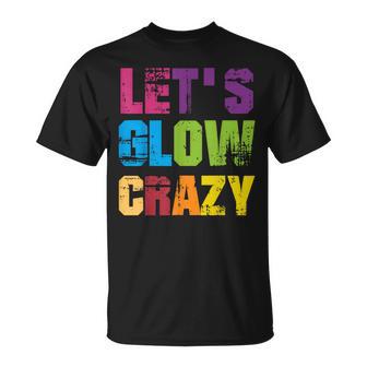 Lets A Glow Crazy Retro Colourful Quote Group Team Tie Dye T-Shirt - Geschenkecke