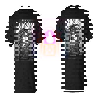 Go To Confession Catholic Christian Confession Novelty T-Shirt - Monsterry