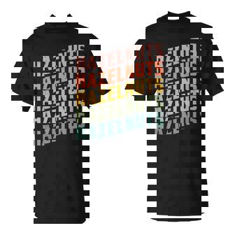 Great Hazelnuts Typeset Nuts Lover Apparel T-Shirt - Monsterry