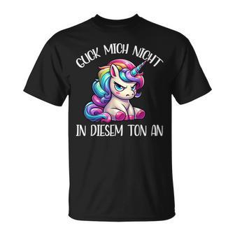 Guck Mich Nicht In Diesem Ton An Einhorn T-Shirt - Geschenkecke