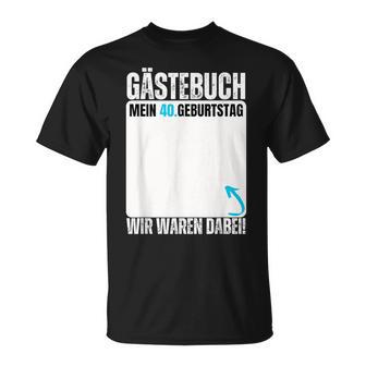 Guest Book 40Th Birthday Boy Girl 40 Years T-Shirt - Geschenkecke