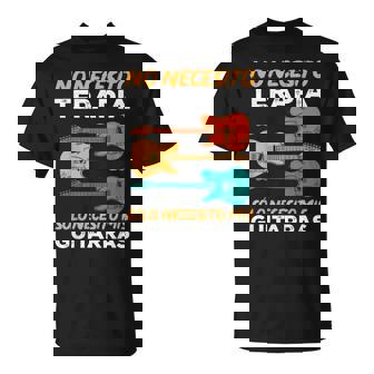 Guitarra Divertido Sólo Necesito Mis Guitarras Guitarrista Camiseta unisex - Regaloses