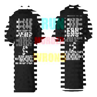 Gym Workout Run Because Murder Is Wrong Cross Country T-Shirt - Monsterry