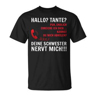 Hallo Tante Endlich Rereich Ich Dich Kann Du Mich Abholen Hello T T-Shirt - Geschenkecke