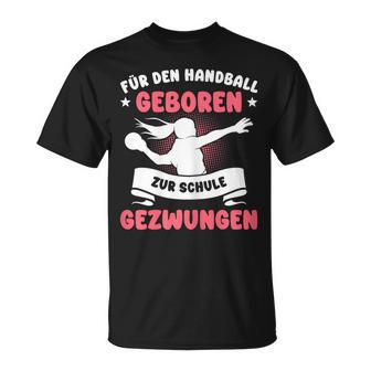 For Handball Born Forced To School Girls T-Shirt - Geschenkecke