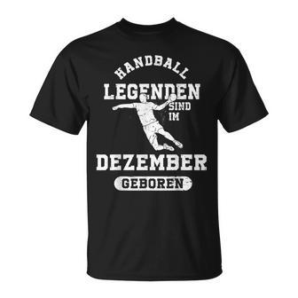 Handball Legends Are Born In December Birthday T-Shirt - Geschenkecke