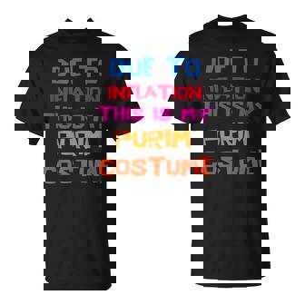 Happy Purim Due To Inflation This Is My Purim Costume Jewish T-Shirt | Mazezy