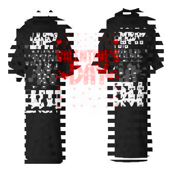 Happy Valentines Day Bruh Heart Love Valentine T-Shirt | Mazezy