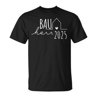 Hausbau Eigenheim Bauherren Bauherr 2025 T-Shirt - Geschenkecke