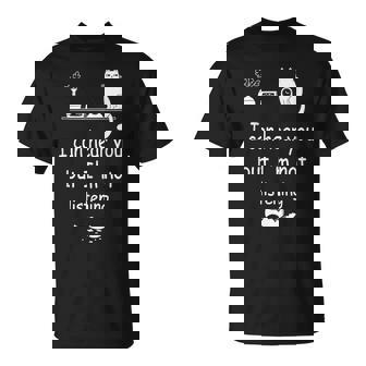 I Can Hear You But I'm Not Listening I Do What I Want Cat T-Shirt - Monsterry